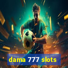 dama 777 slots